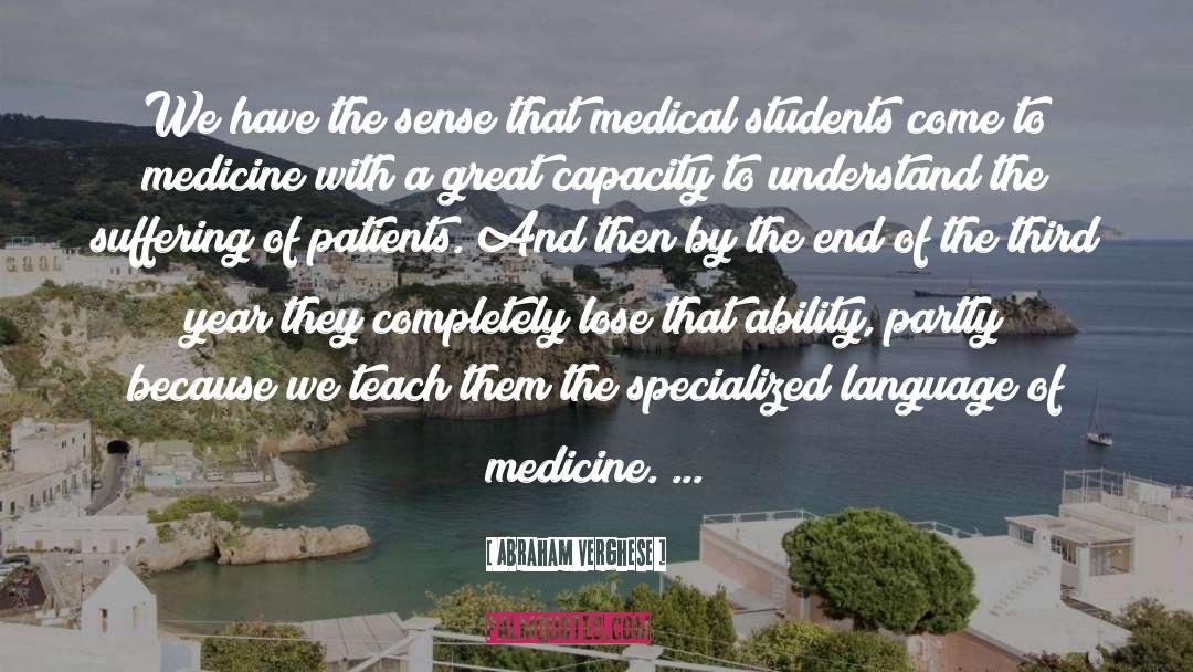 Medical Students quotes by Abraham Verghese