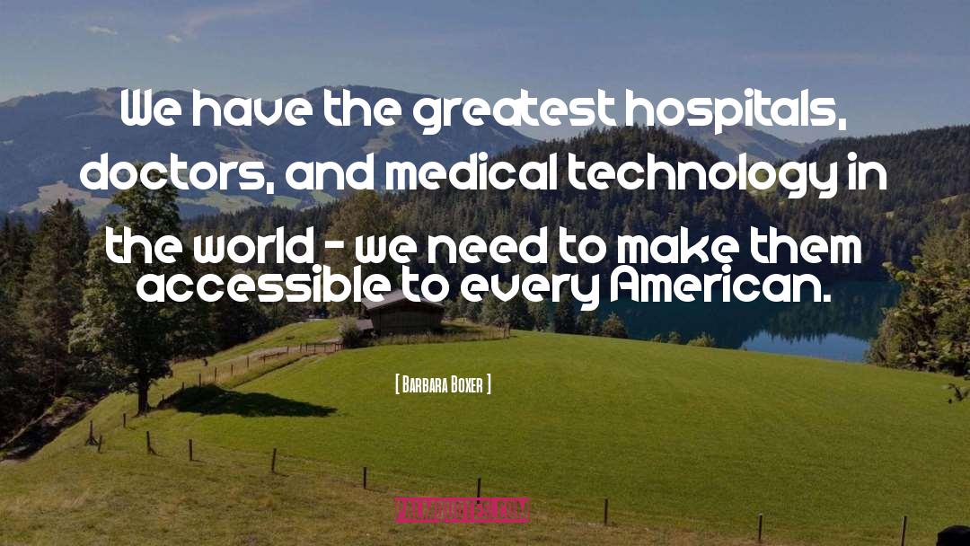 Medical Technology quotes by Barbara Boxer