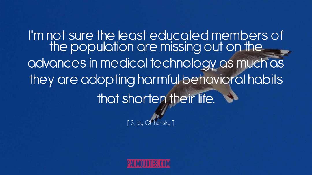 Medical Technology quotes by S. Jay Olshansky