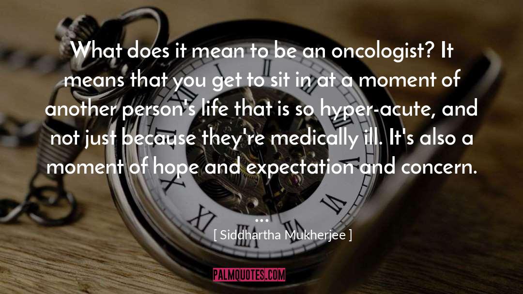 Medically quotes by Siddhartha Mukherjee