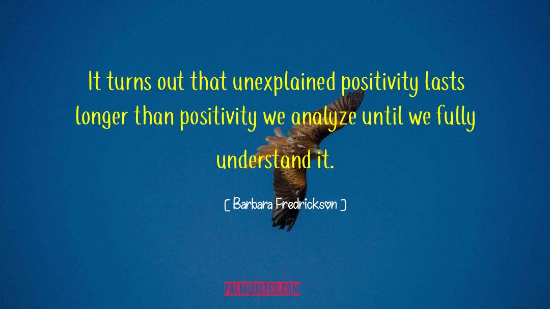 Medically Unexplained Symptoms quotes by Barbara Fredrickson