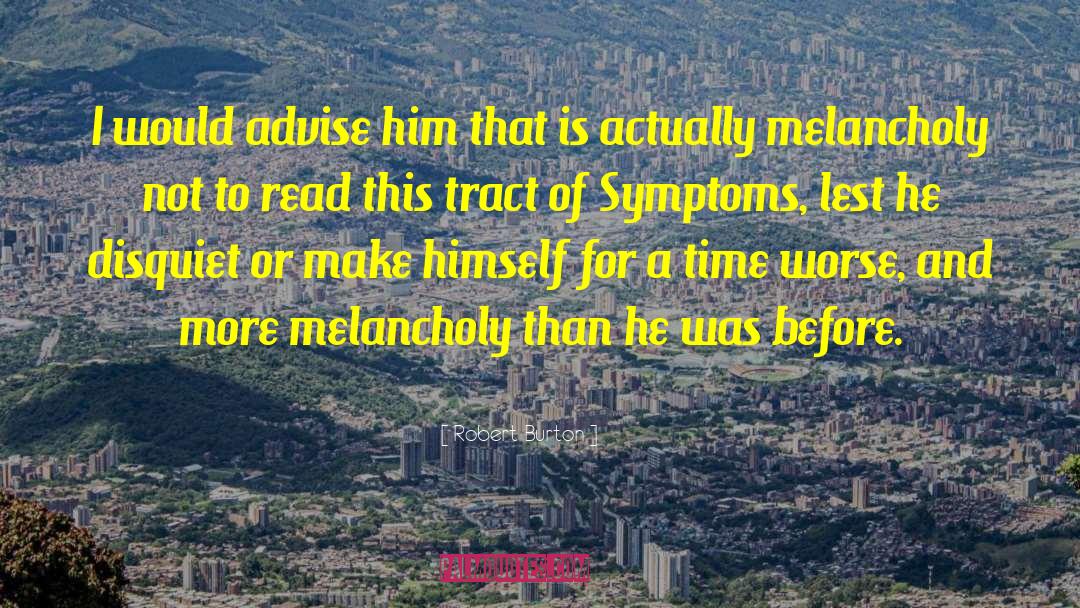 Medically Unexplained Symptoms quotes by Robert Burton