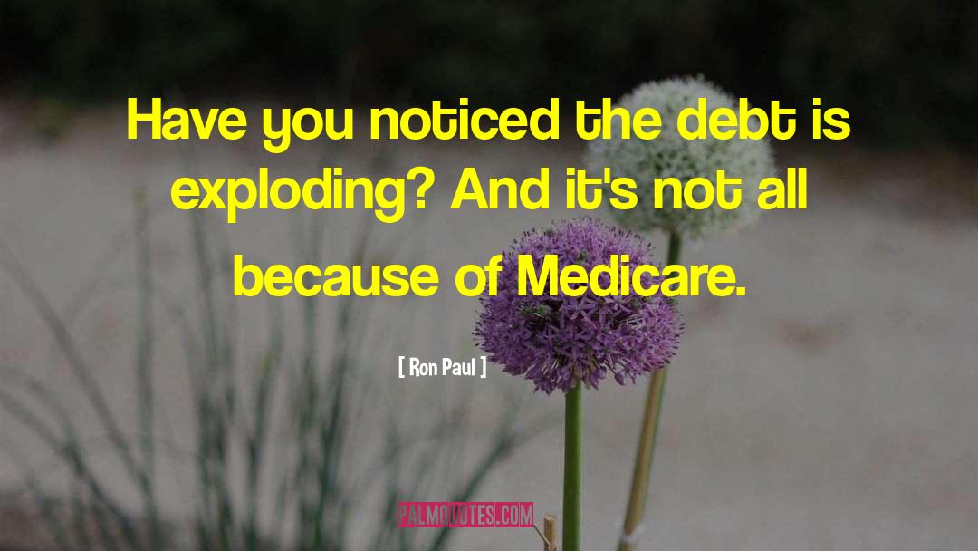Medicare And Medicaid quotes by Ron Paul
