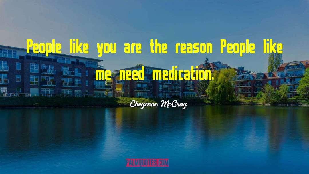 Medication quotes by Cheyenne McCray