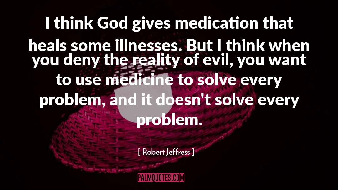 Medication quotes by Robert Jeffress