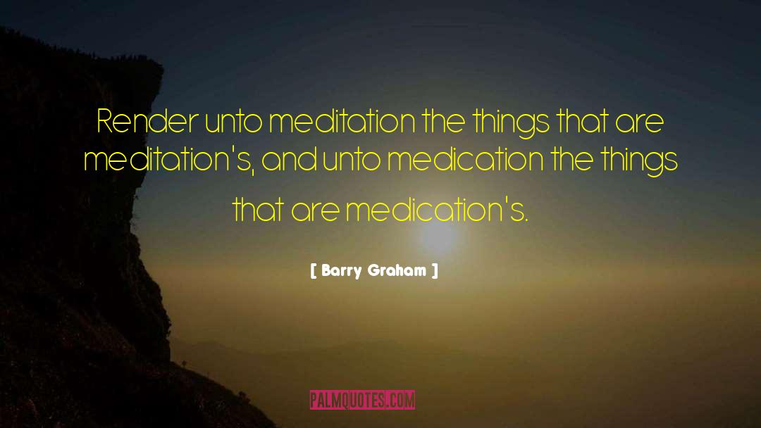 Medication quotes by Barry Graham