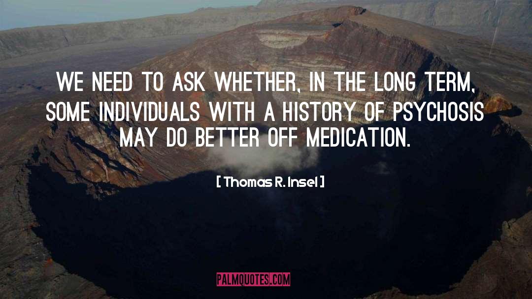 Medication quotes by Thomas R. Insel