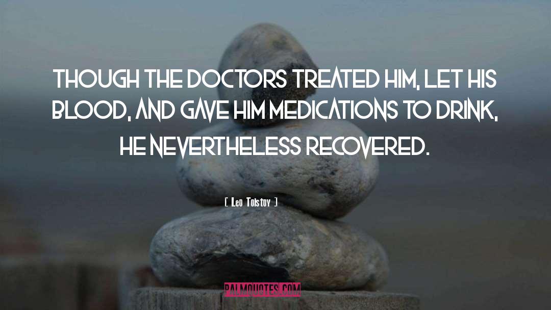 Medications quotes by Leo Tolstoy