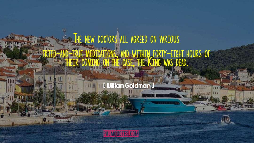 Medications quotes by William Goldman