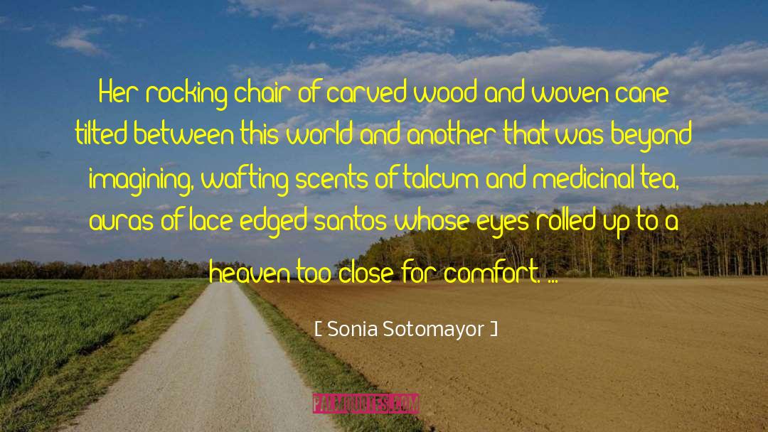 Medicinal quotes by Sonia Sotomayor