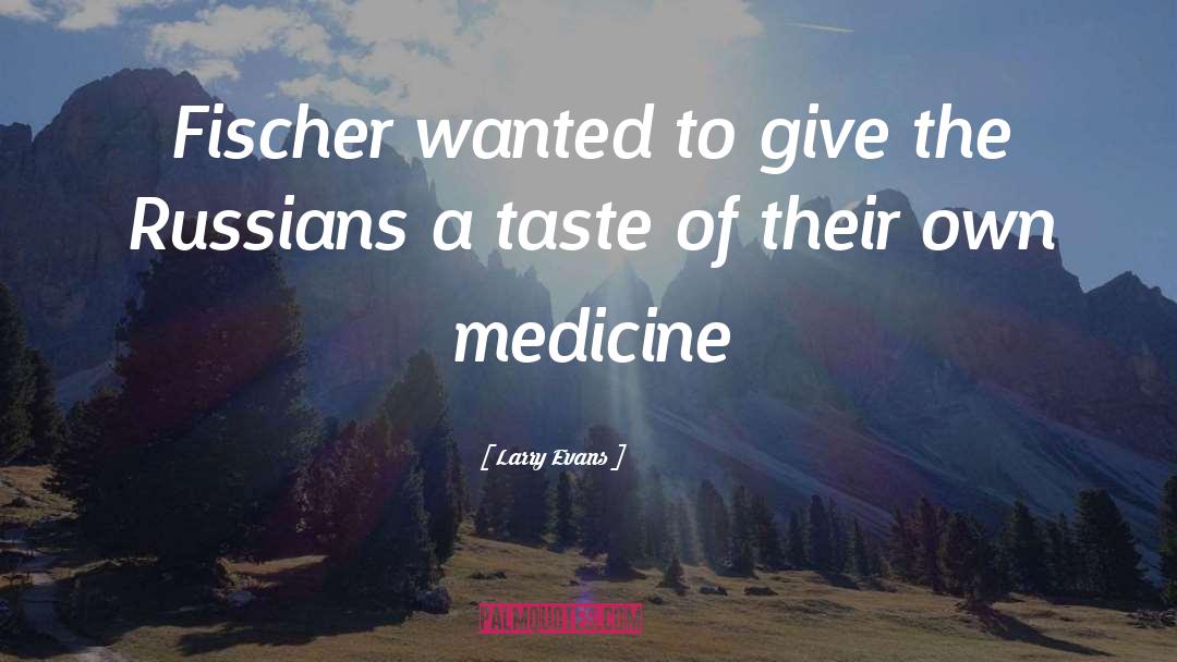 Medicine Doctor quotes by Larry Evans