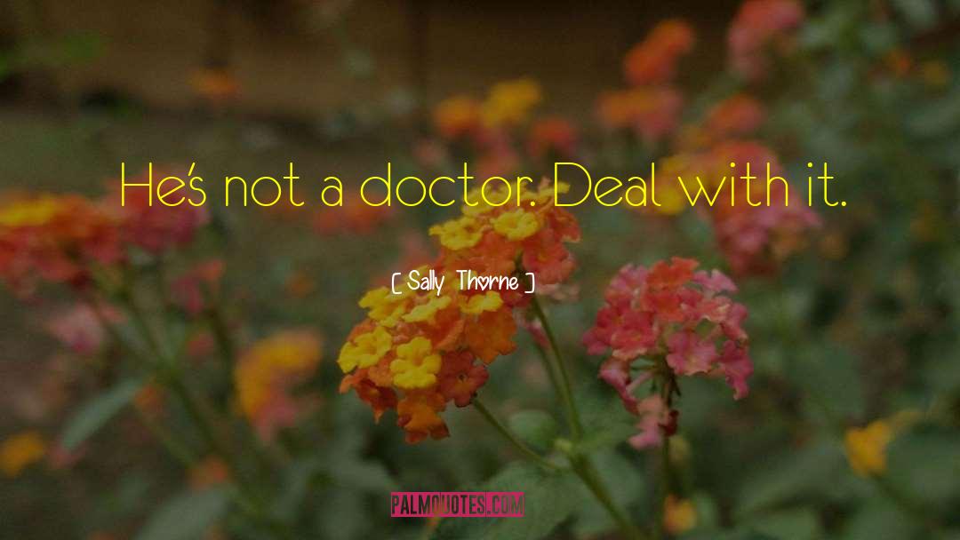 Medicine Doctor quotes by Sally  Thorne
