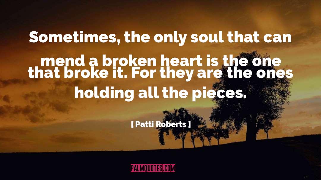 Medicine For The Soul quotes by Patti Roberts