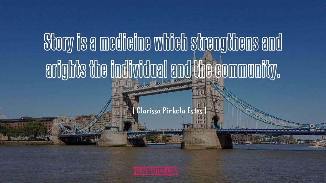 Medicine quotes by Clarissa Pinkola Estes
