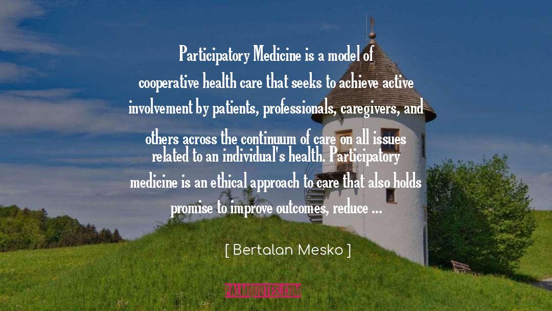 Medicine quotes by Bertalan Mesko