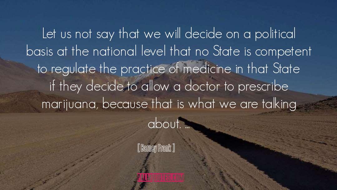 Medicine quotes by Barney Frank