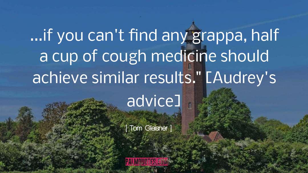 Medicine quotes by Tom Gleisner