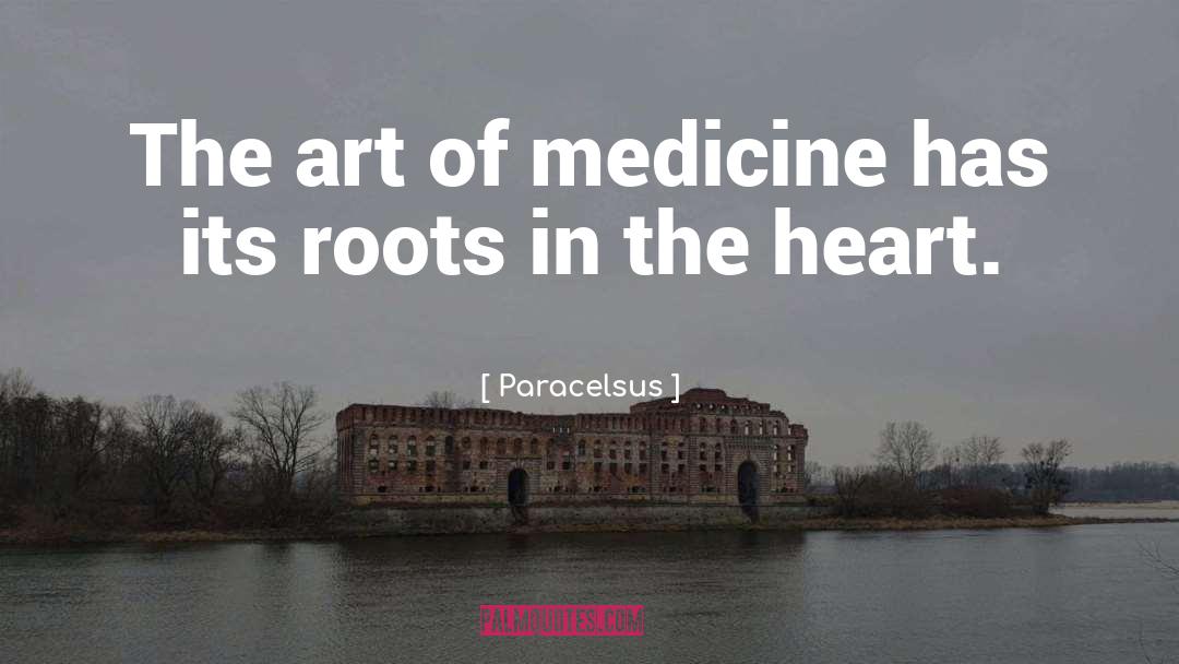 Medicine quotes by Paracelsus