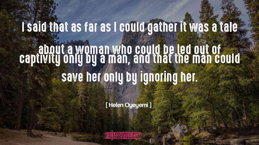 Medicine Woman quotes by Helen Oyeyemi