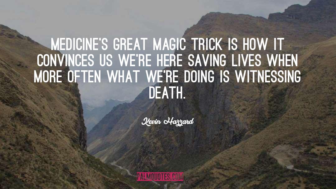 Medicines quotes by Kevin Hazzard