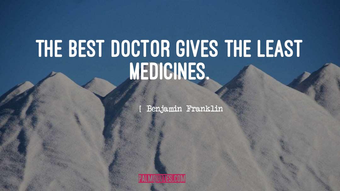 Medicines quotes by Benjamin Franklin