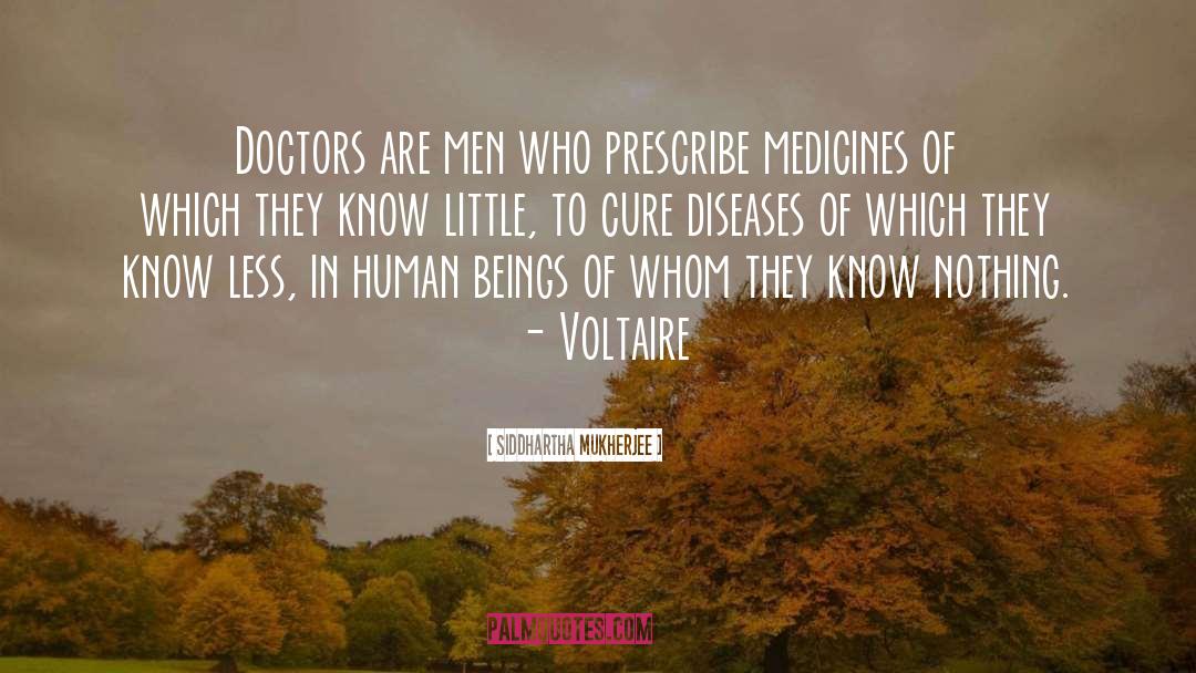 Medicines quotes by Siddhartha Mukherjee