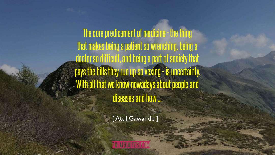 Medicines quotes by Atul Gawande