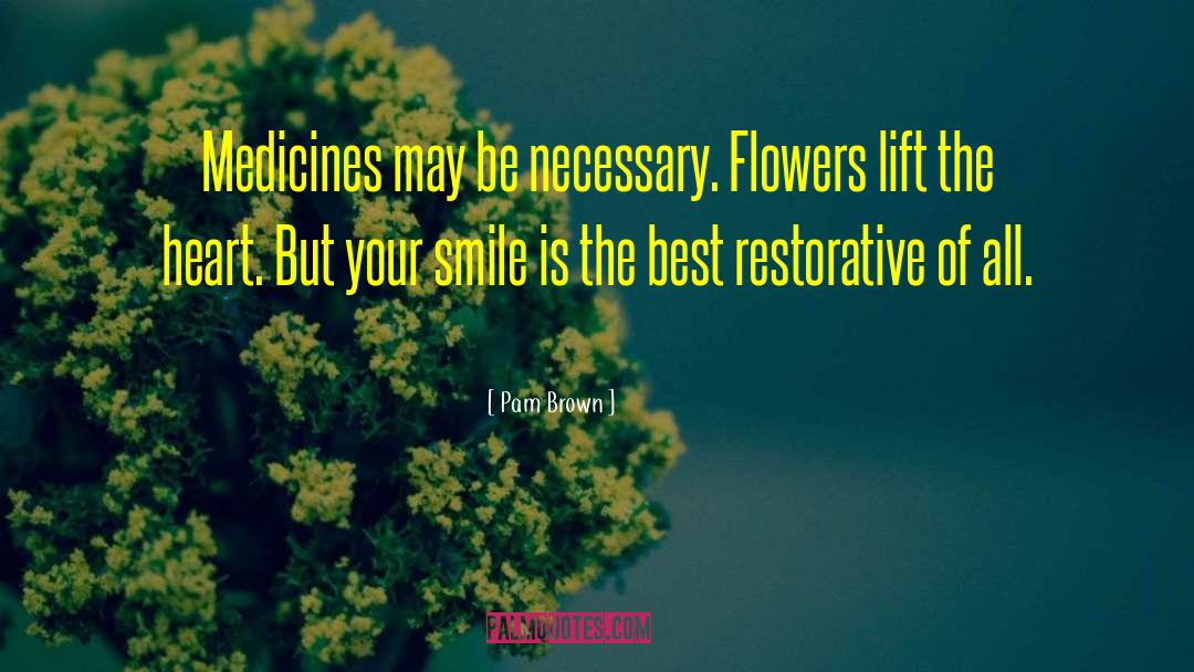 Medicines quotes by Pam Brown