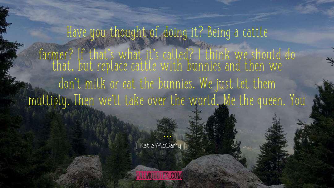 Medieval Cattle quotes by Katie McGarry