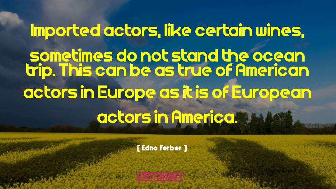 Medieval Europe quotes by Edna Ferber