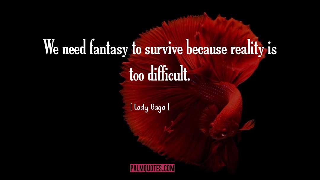 Medieval Fantasy quotes by Lady Gaga