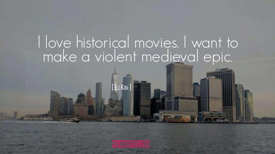 Medieval quotes by Eli Roth