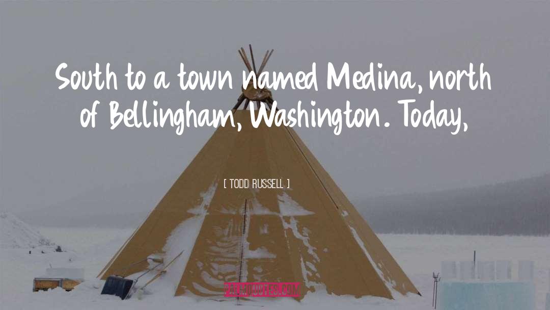 Medina quotes by Todd Russell