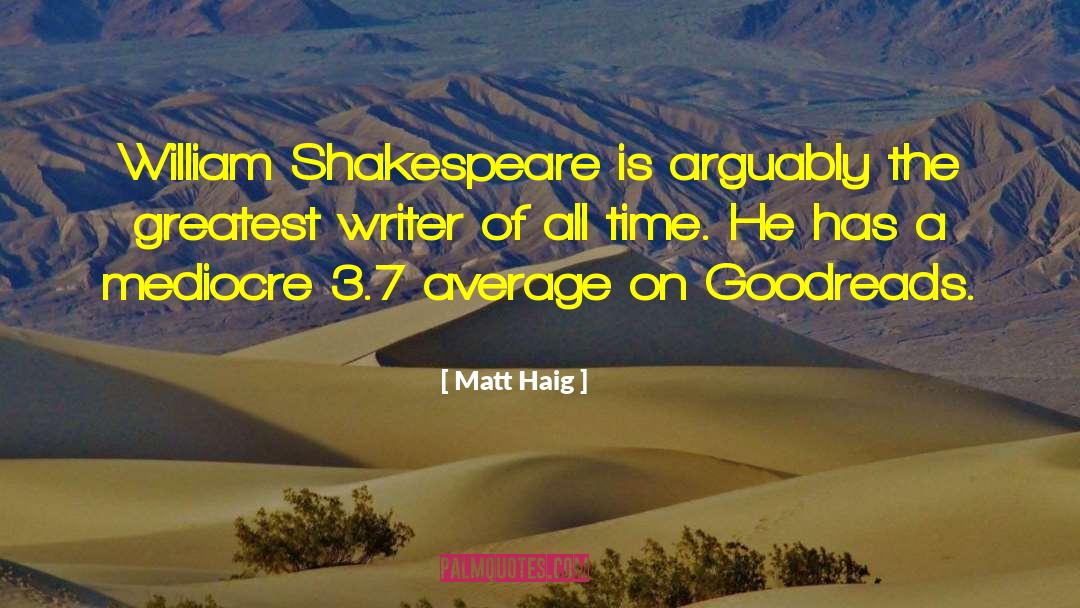 Mediocre Goodreads quotes by Matt Haig
