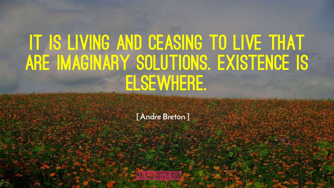 Mediocre Living quotes by Andre Breton