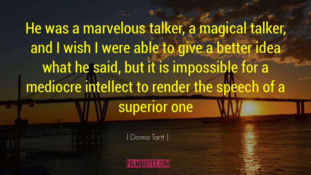 Mediocre quotes by Donna Tartt