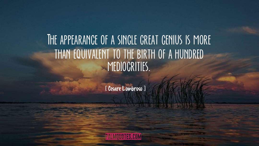 Mediocrities quotes by Cesare Lombroso