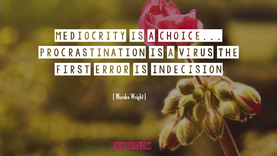 Mediocrity quotes by Marsha Wright