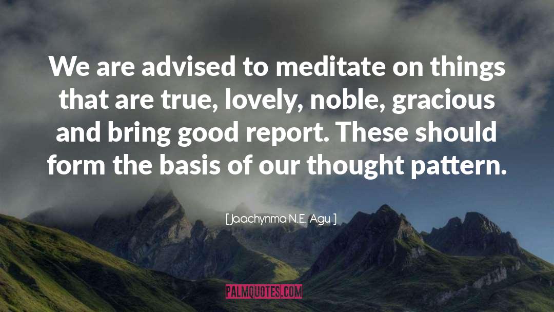 Meditate On quotes by Jaachynma N.E. Agu