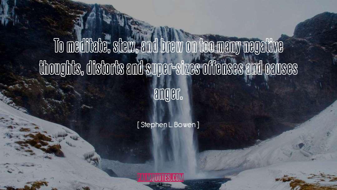 Meditate quotes by Stephen L. Bowen