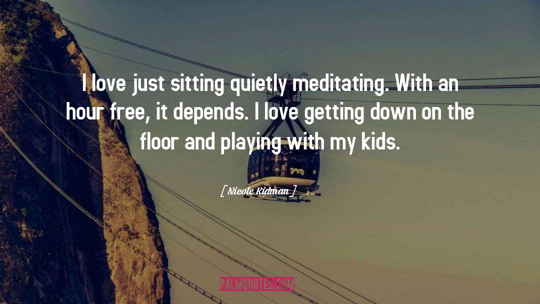 Meditating quotes by Nicole Kidman