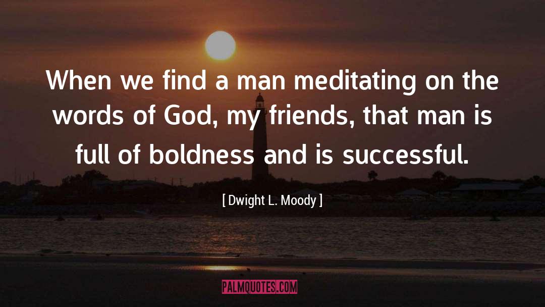 Meditating quotes by Dwight L. Moody
