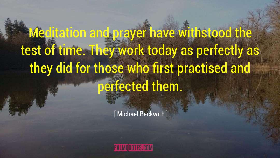 Meditation And Prayer quotes by Michael Beckwith