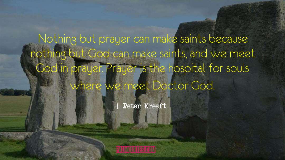 Meditation And Prayer quotes by Peter Kreeft
