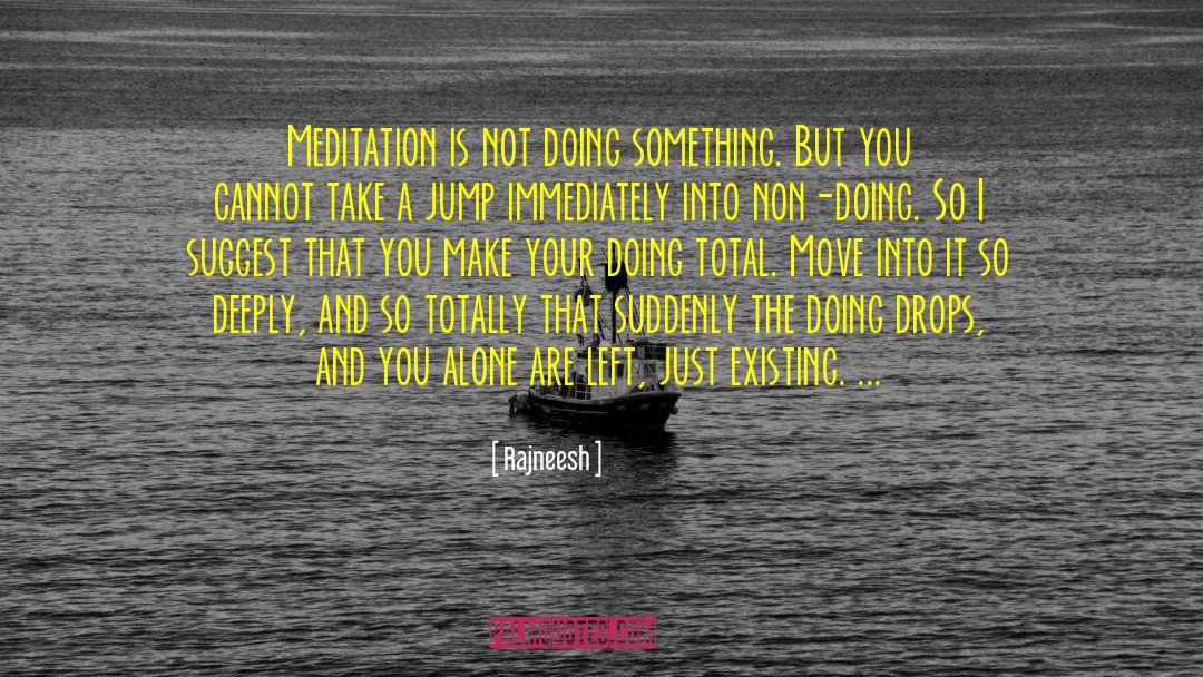 Meditation Instructions quotes by Rajneesh