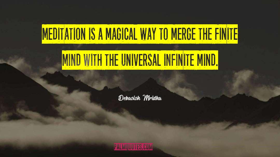 Meditation Is A Magical Way quotes by Debasish Mridha