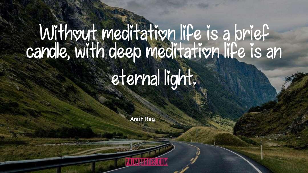 Meditation Life quotes by Amit Ray