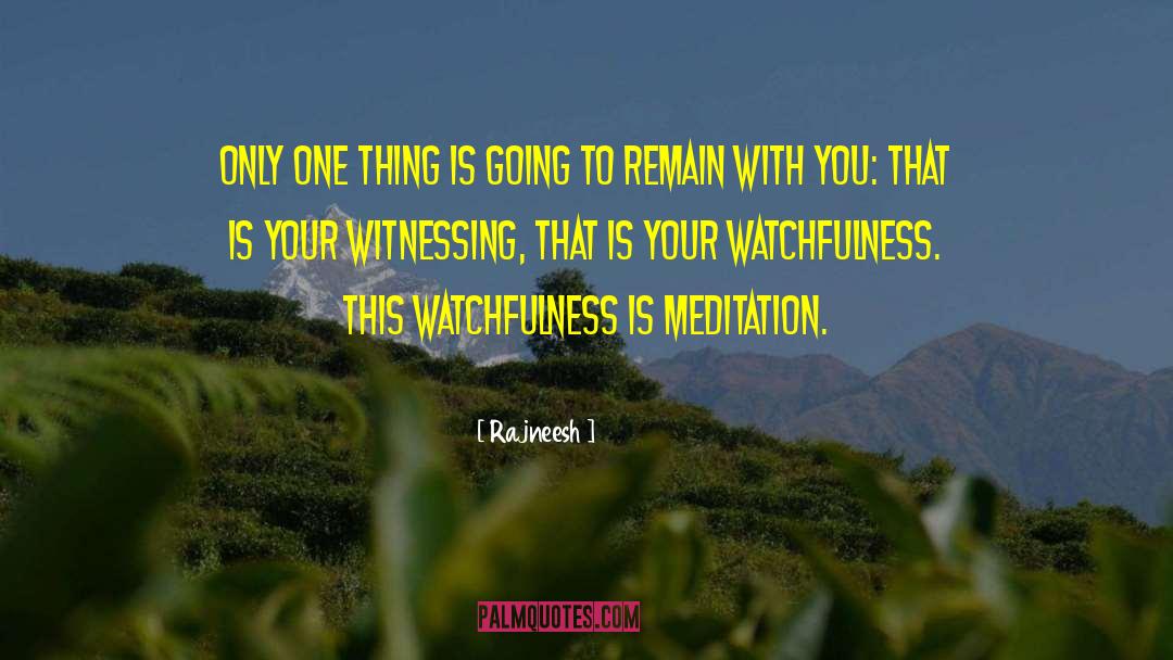 Meditation Meditation quotes by Rajneesh