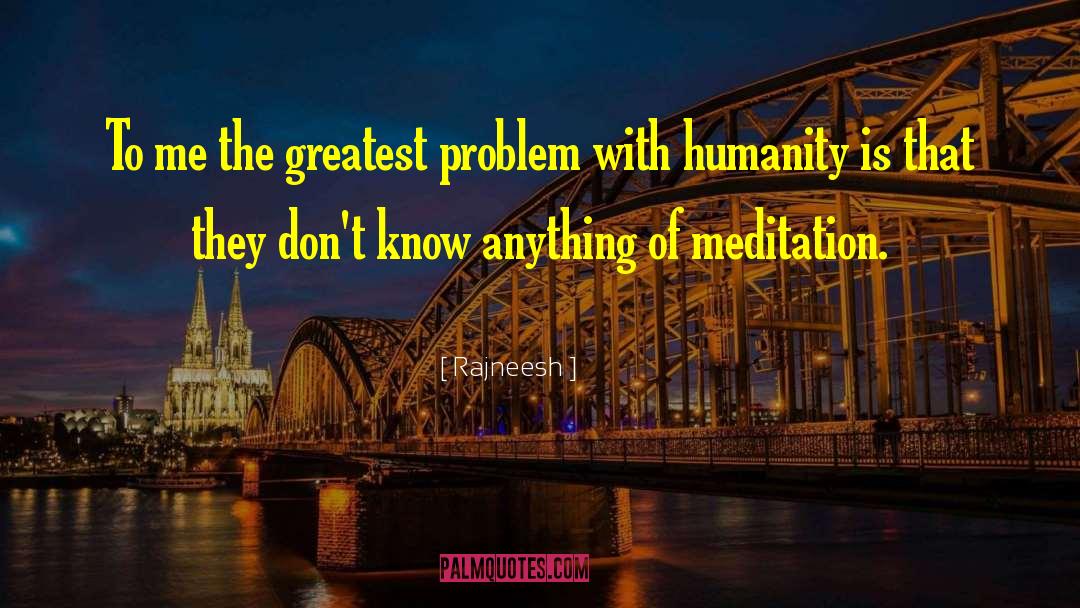 Meditation Meditation quotes by Rajneesh