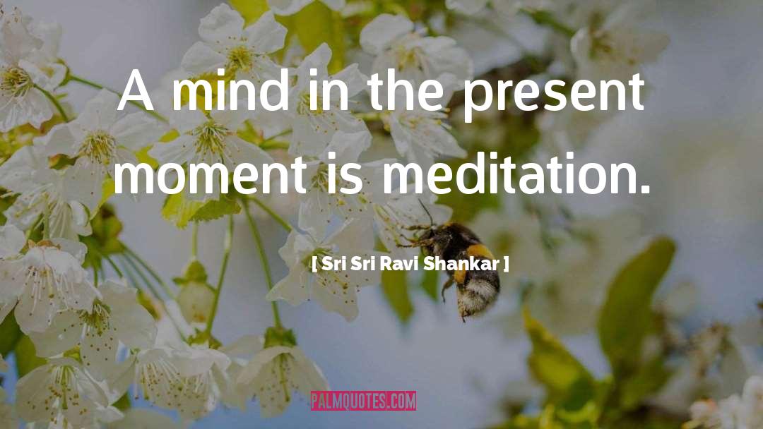 Meditation Meditation quotes by Sri Sri Ravi Shankar